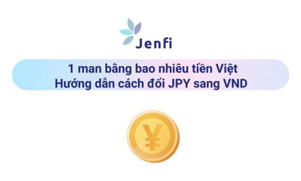 Một Man bằng bao nhiêu tiền Việt? Hướng dẫn Quy đổi