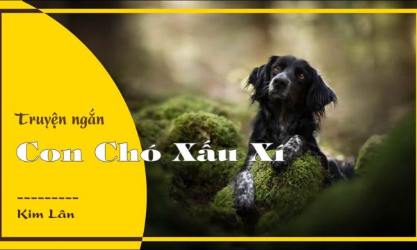 Phân tích và đánh giá truyện ngắn “Con chó xấu xí” của Kim Lân: một câu chuyện về trung thành và lòng nhân ái