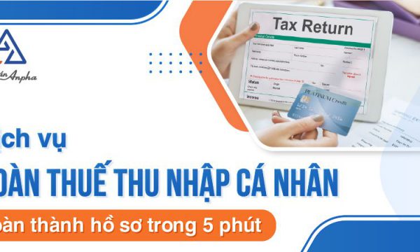 Dịch vụ hoàn thuế thu nhập cá nhân (TNCN) - Chỉ 800.000 đồng