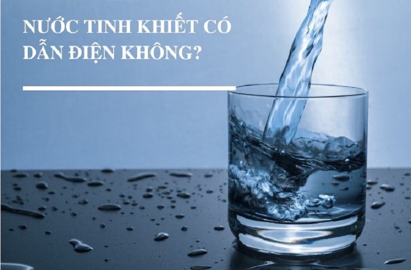 Nước tinh khiết có dẫn điện không