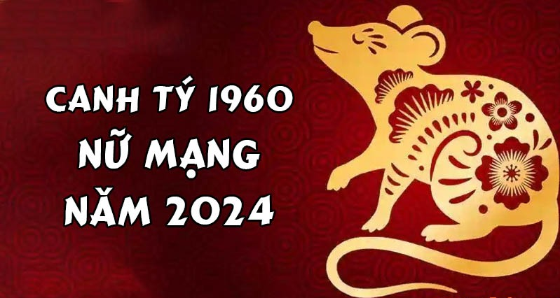 Xem tử vi tuổi Canh Tý 1960 - Nữ mạng năm 2024 CHI TIẾT NHẤT