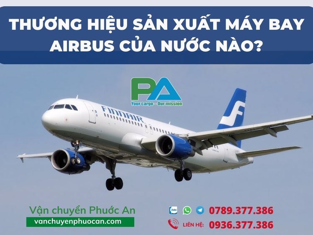 Thuong-hieu-san-xuat-may-bay-Airbus-cua-nuoc-nao-VanchuyenPhuocAn