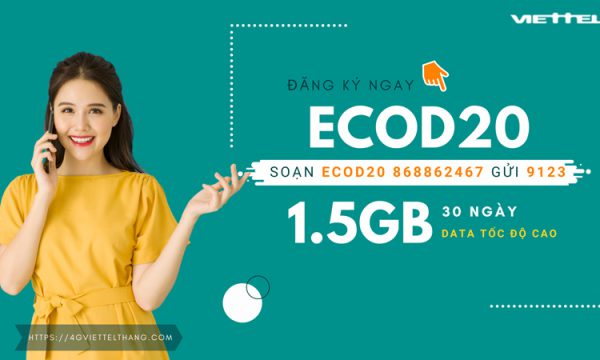 Gói ECOD20 Viettel: Sử dụng data 4G chỉ với 20k/tháng