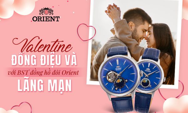 Valentine đồng điệu và lãng mạn với bộ sưu tập đồng hồ đôi Orient