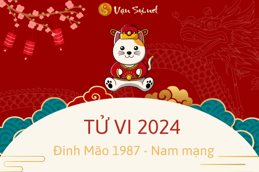 Tử vi 1987 năm 2024 nam mạng