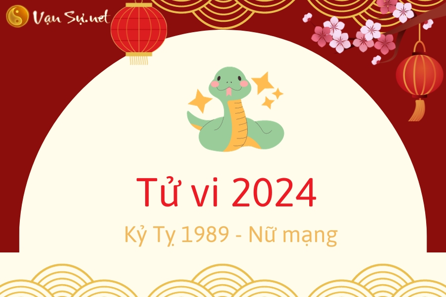 Tử vi tuổi Kỷ Tỵ nữ mạng năm 2024