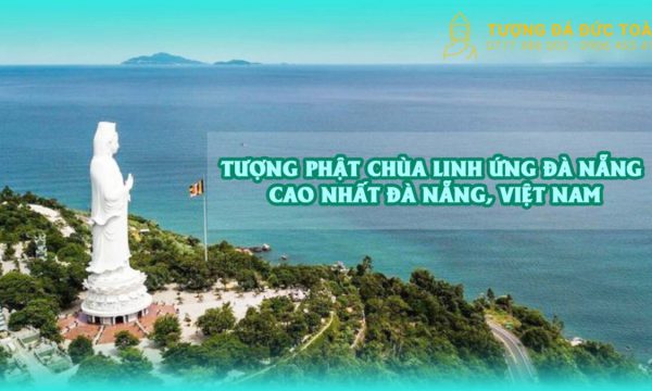 Tượng Phật Chùa Linh Ứng Đà Nẵng – Kỳ quan tâm linh cao nhất Đà Nẵng, Việt Nam