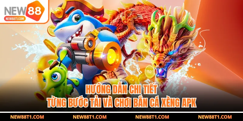 Hướng dẫn chi tiết từng bước tải và chơi bắn cá xèng APK